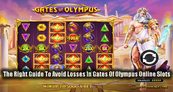 The Right Guide To Avoid Losses In Gates Of Olympus Online Slots